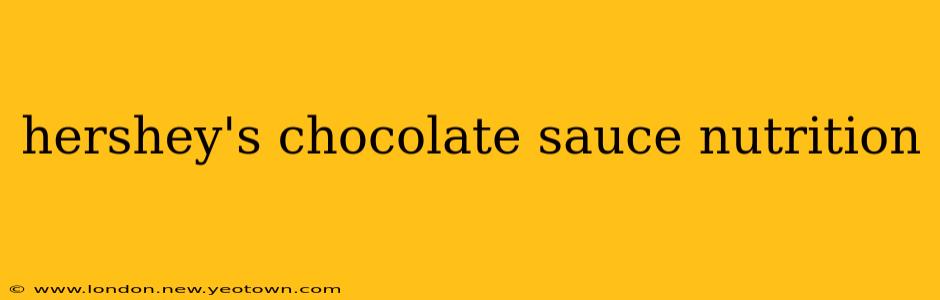 hershey's chocolate sauce nutrition