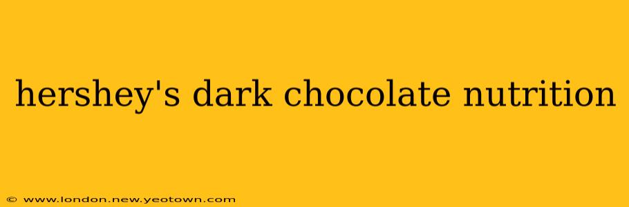 hershey's dark chocolate nutrition
