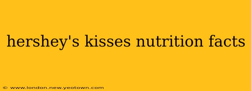 hershey's kisses nutrition facts