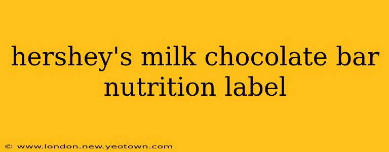 hershey's milk chocolate bar nutrition label