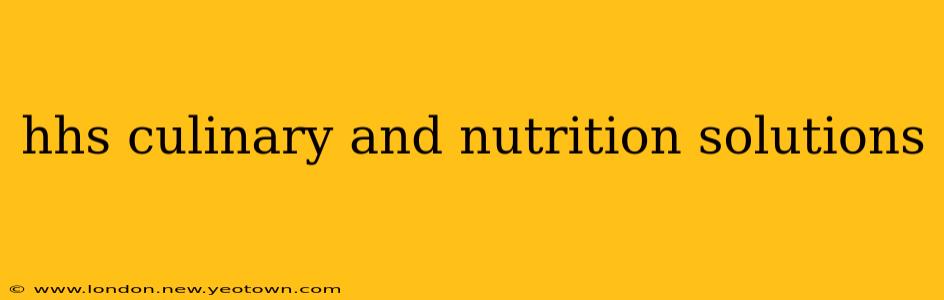 hhs culinary and nutrition solutions