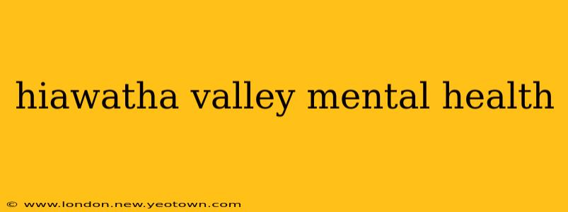 hiawatha valley mental health
