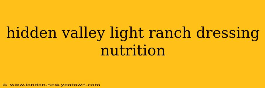 hidden valley light ranch dressing nutrition
