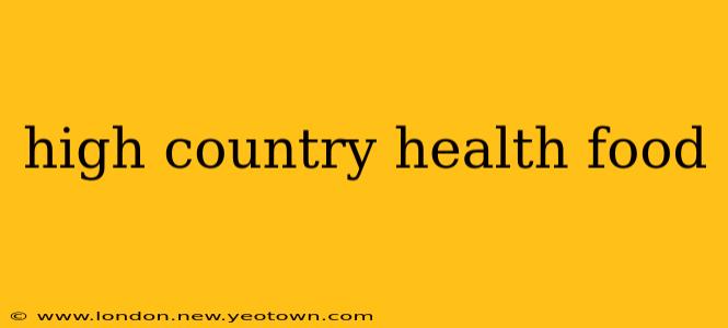 high country health food