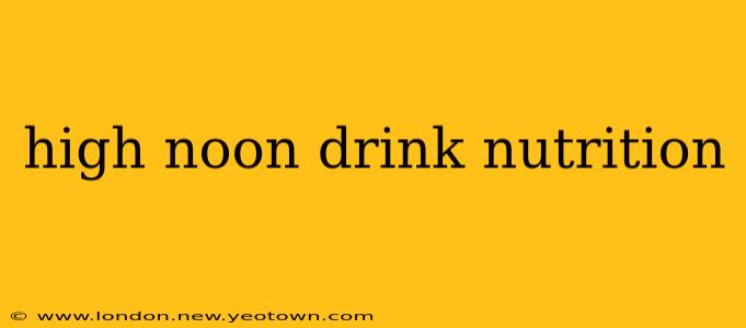 high noon drink nutrition