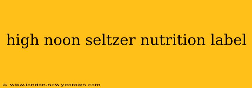 high noon seltzer nutrition label