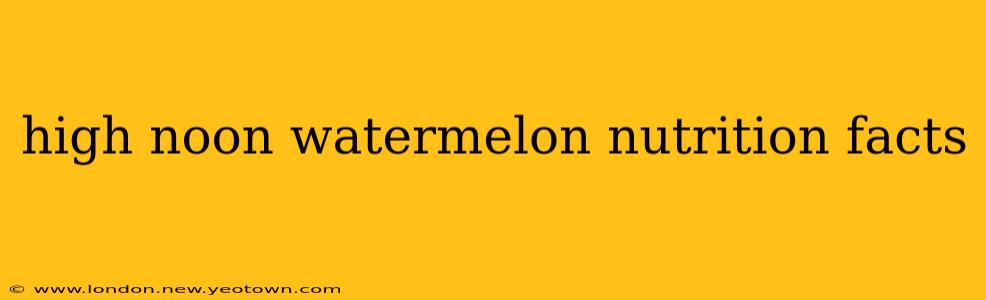 high noon watermelon nutrition facts