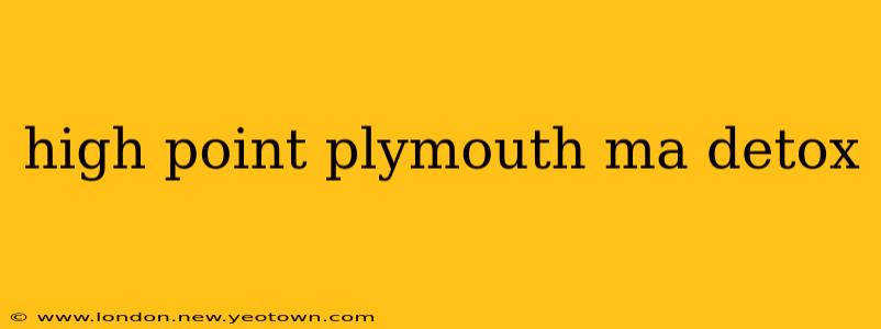 high point plymouth ma detox