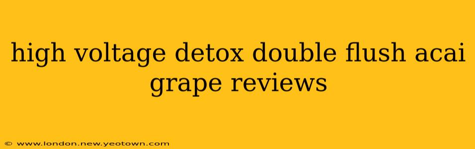 high voltage detox double flush acai grape reviews