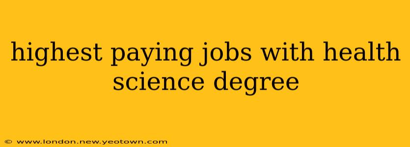 highest paying jobs with health science degree