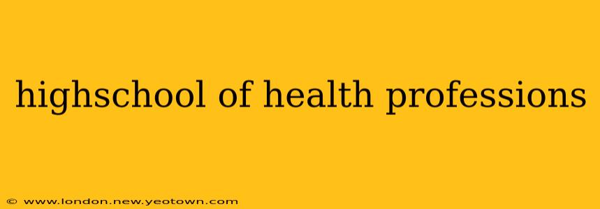 highschool of health professions