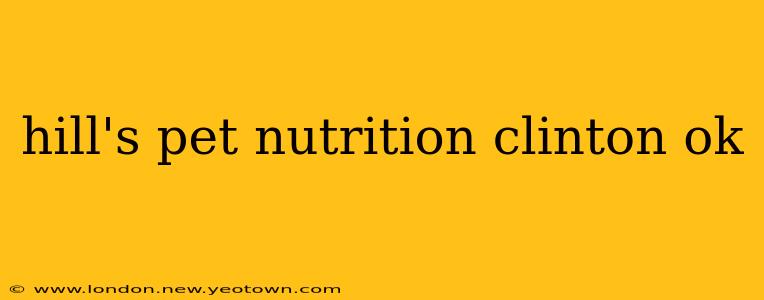 hill's pet nutrition clinton ok