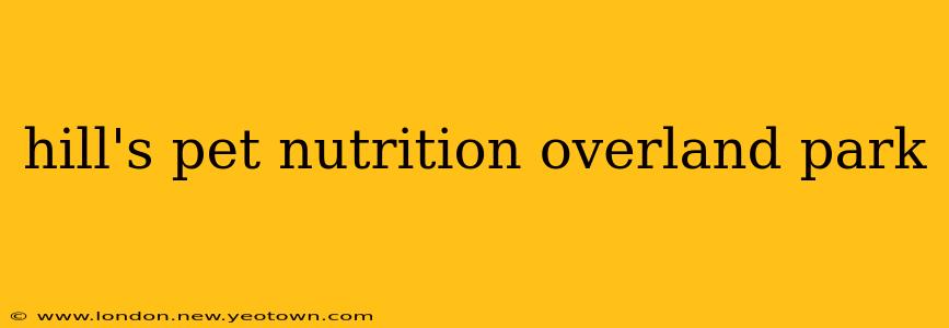 hill's pet nutrition overland park