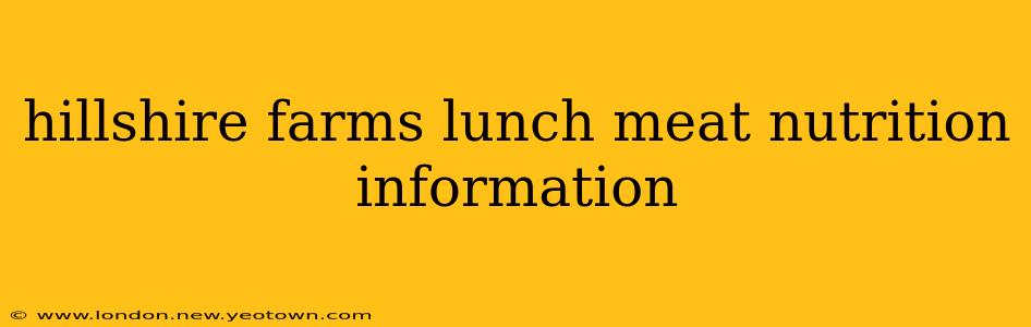 hillshire farms lunch meat nutrition information
