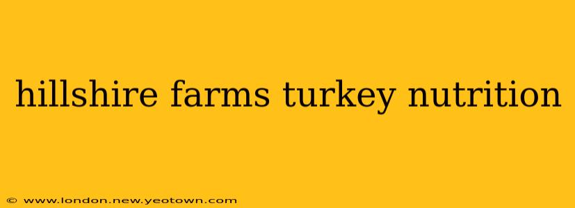 hillshire farms turkey nutrition