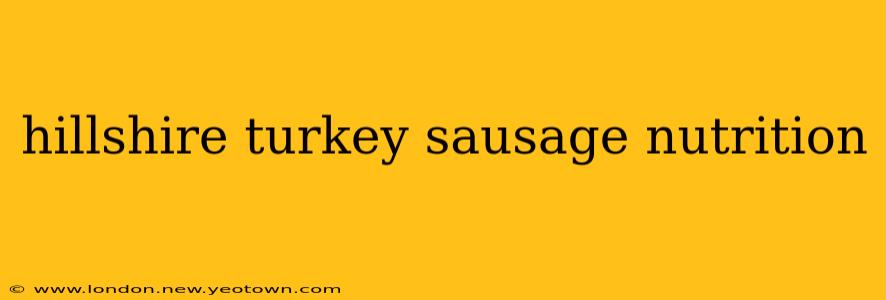 hillshire turkey sausage nutrition