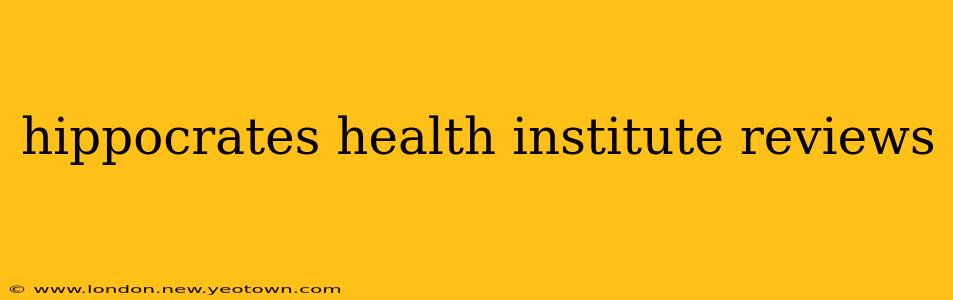 hippocrates health institute reviews