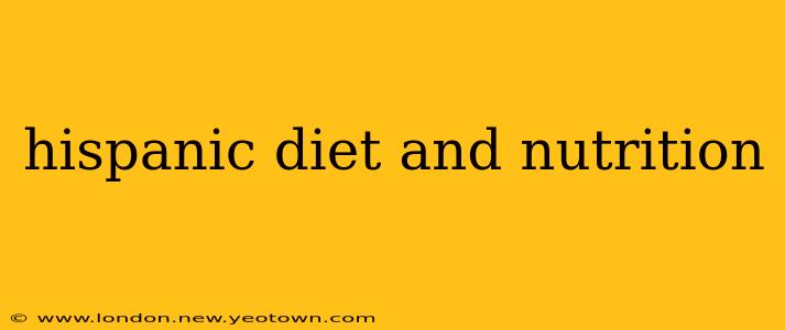 hispanic diet and nutrition