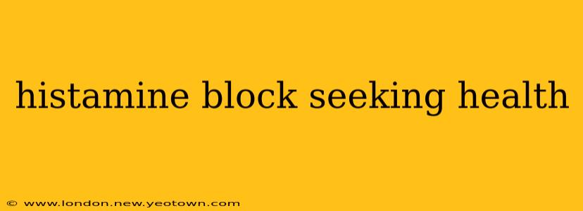 histamine block seeking health