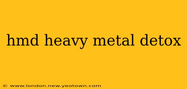 hmd heavy metal detox
