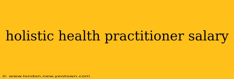holistic health practitioner salary