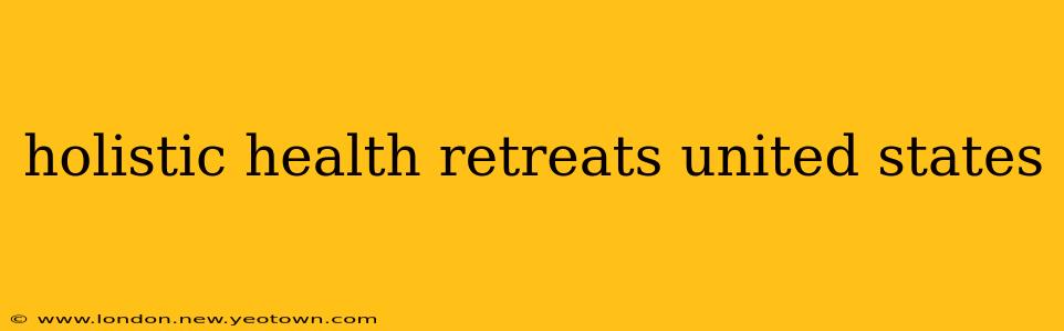 holistic health retreats united states