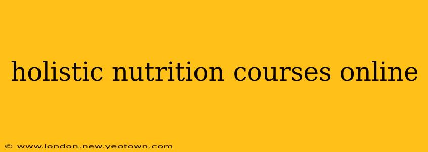 holistic nutrition courses online