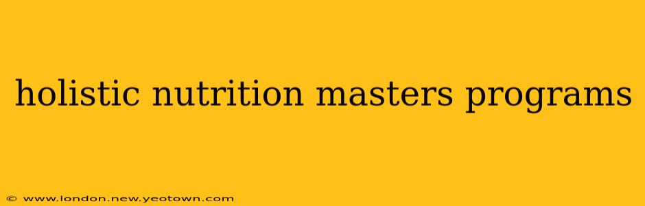 holistic nutrition masters programs