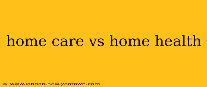 home care vs home health