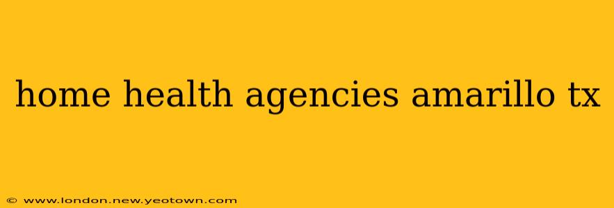 home health agencies amarillo tx