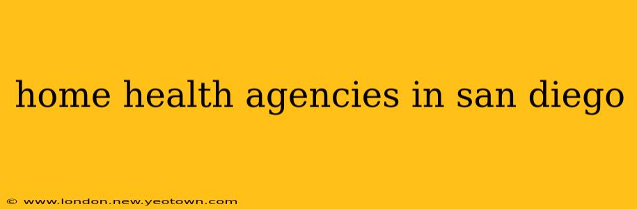 home health agencies in san diego