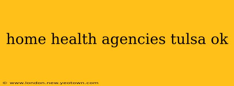 home health agencies tulsa ok