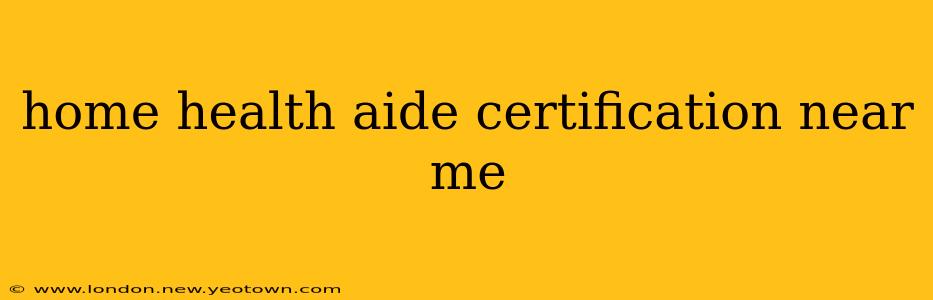 home health aide certification near me