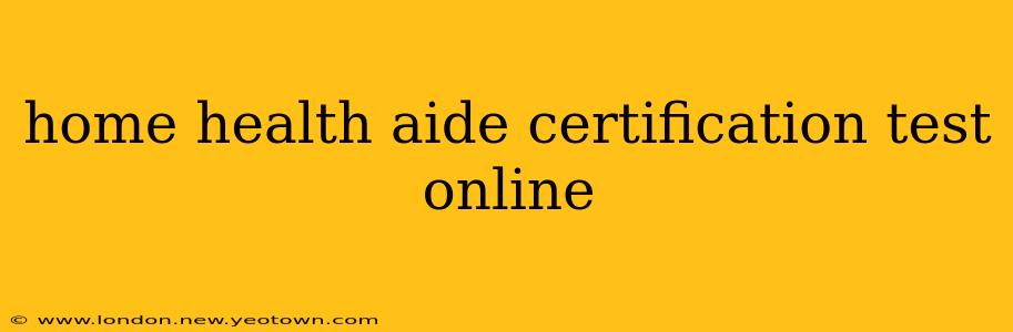 home health aide certification test online