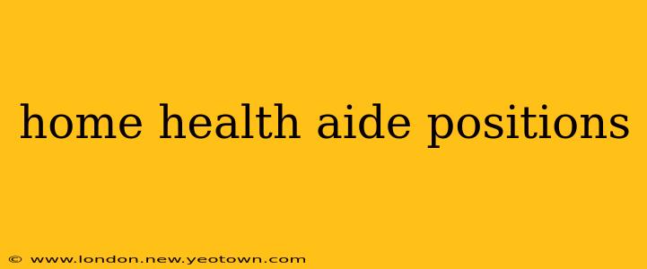 home health aide positions