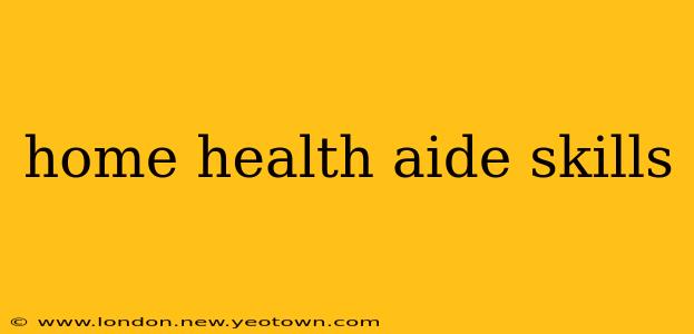home health aide skills