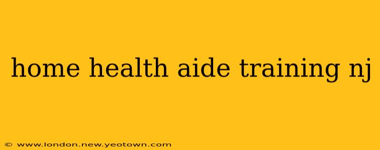 home health aide training nj