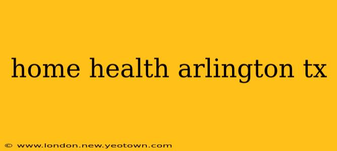 home health arlington tx