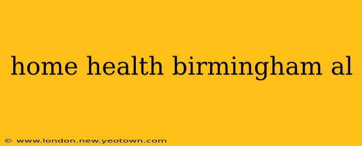 home health birmingham al