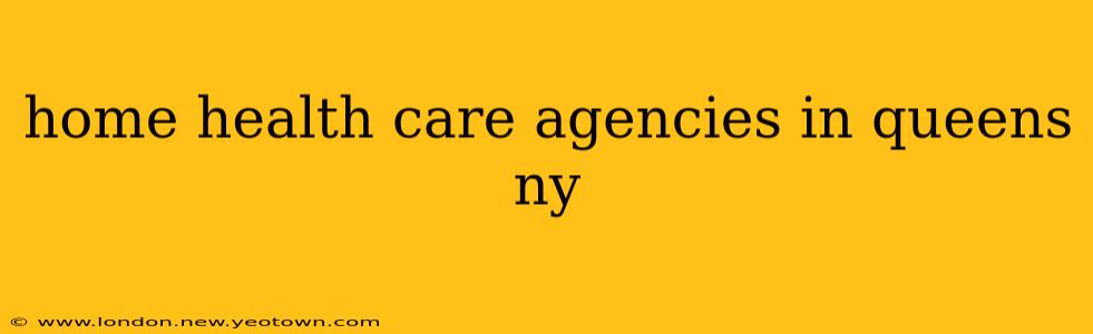 home health care agencies in queens ny