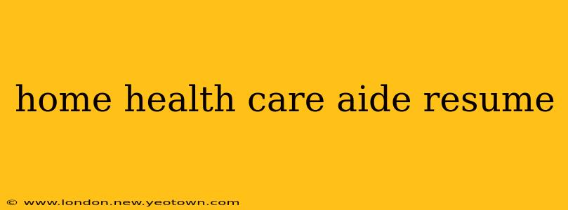 home health care aide resume