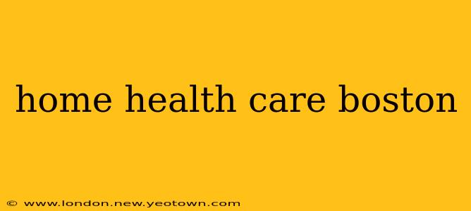 home health care boston
