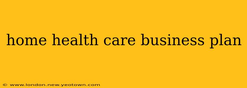 home health care business plan