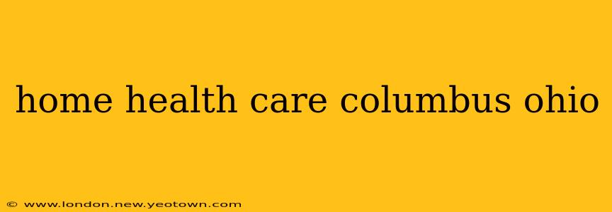 home health care columbus ohio