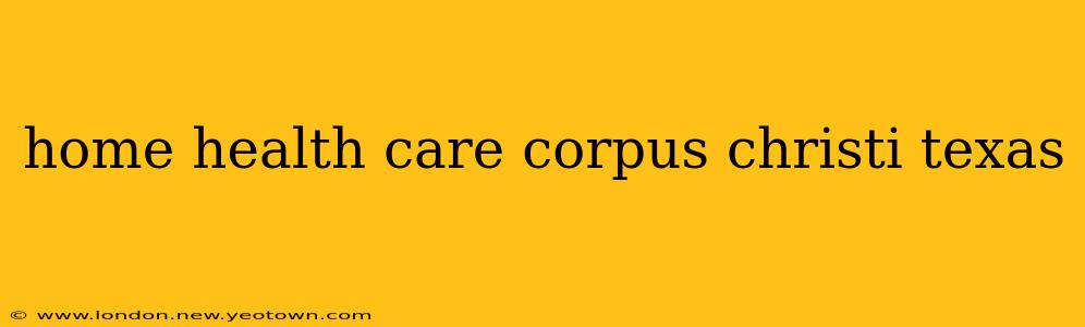 home health care corpus christi texas