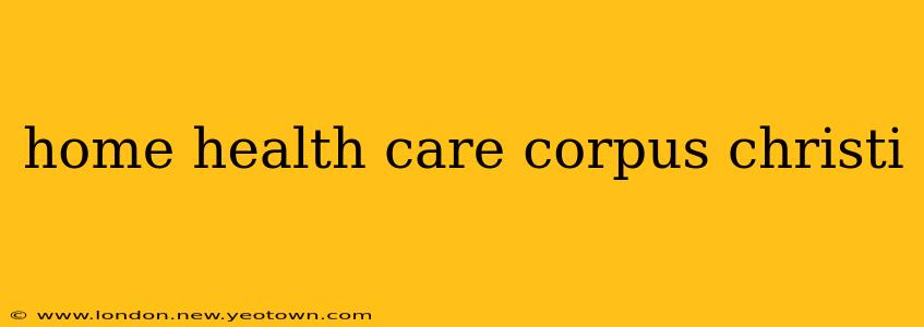 home health care corpus christi
