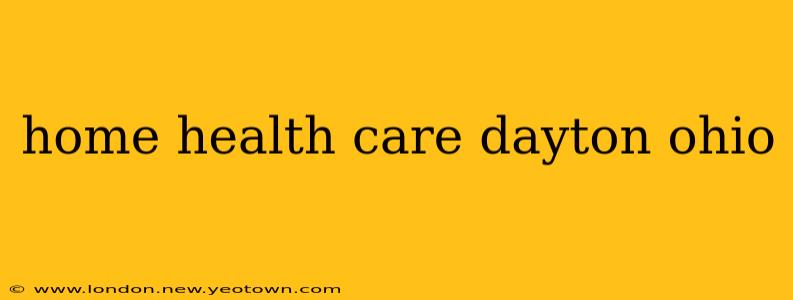 home health care dayton ohio