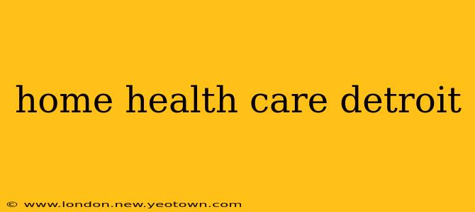 home health care detroit