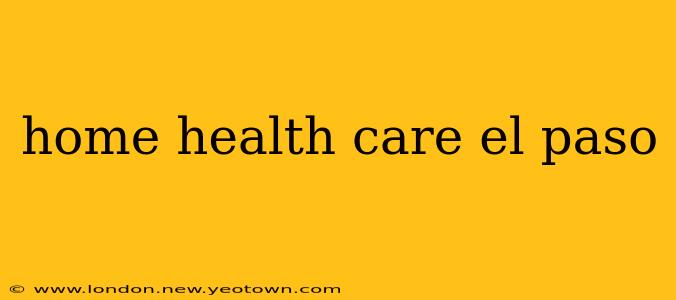 home health care el paso