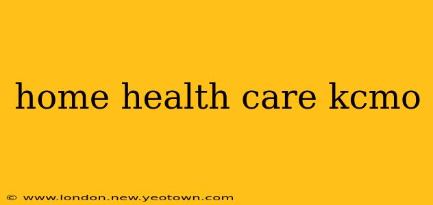 home health care kcmo